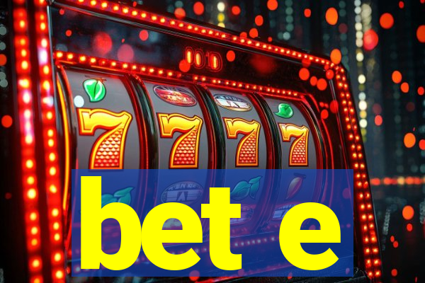bet e